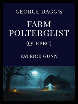 cover image of George Dagg's Farm Poltergeist (Quebec)